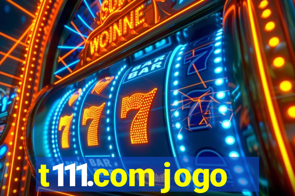 t111.com jogo